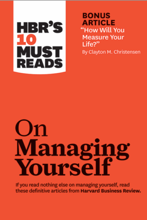 HBR: On Managing Yourself